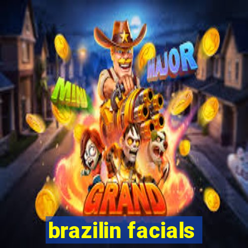 brazilin facials